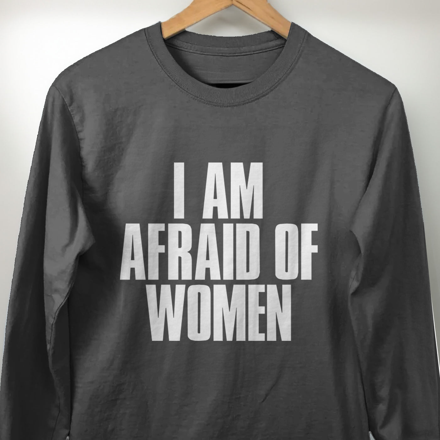 I Am Afraid Of Women Men's Apparel